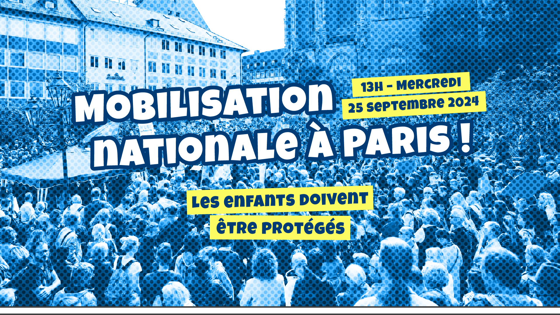 Mobilisation nationale à Paris! 14 heure mercredi 25 septembre 2024. Les enfants doivent être protégés